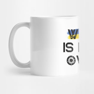 War is not over. UKRAINE Mug